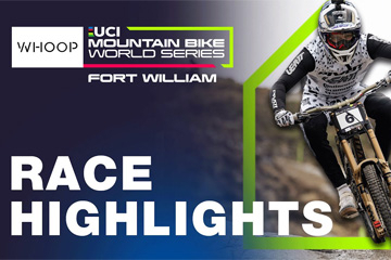 RACE HIGHLIGHTS | UCI Downhill World Cup Fort William