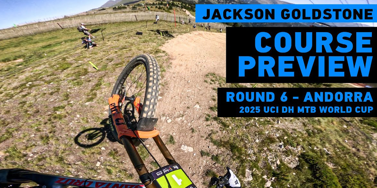 Una vuelta por la pista de dh en Andorra con Jackson Goldstone